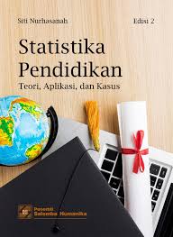 Statistika Pendidikan Teori, Aplikasi, dan Kasus : Edisi 2