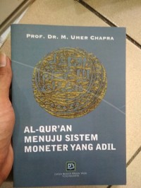 Al Quran Menuju Sistem Moneter Yang Adil