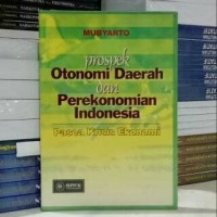 Prospek Otonomi Daerah Dan Perekonomian Indonesia
