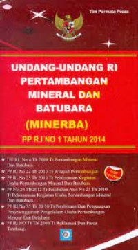 Image of Undang-Undang RI Pertambangan Mineral dan Batubara ( MINERBA ) PP R.I NO 1 TAHUN 2014